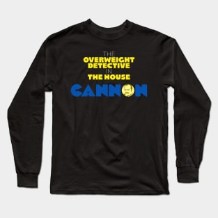 The Overweight Detective in the House Long Sleeve T-Shirt